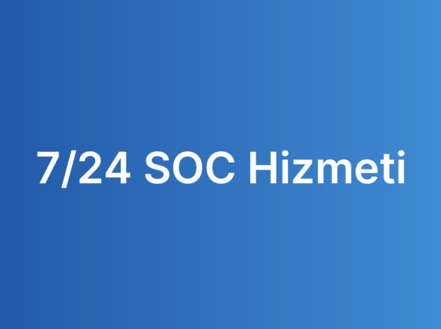 7/24 SOC Hizmeti