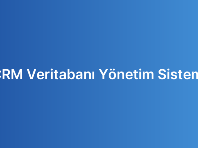 CRM Veritabanı Yönetim Sistemi