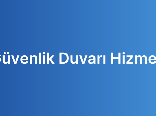 Güvenlik Duvarı Hizmeti