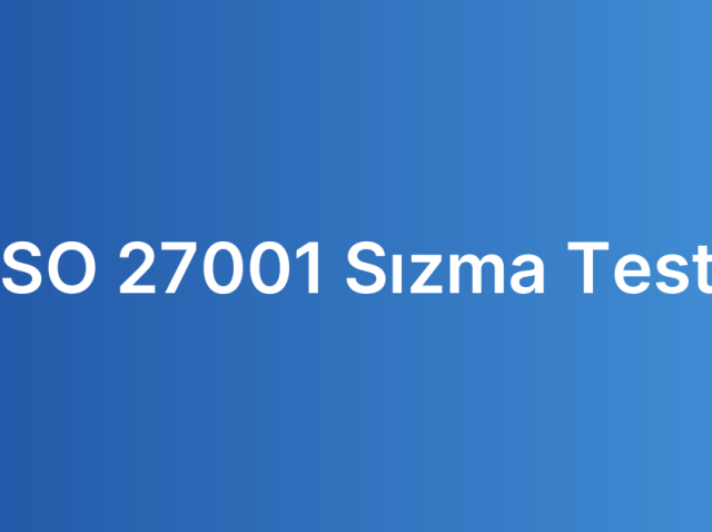 ISO 27001 Sızma Testi