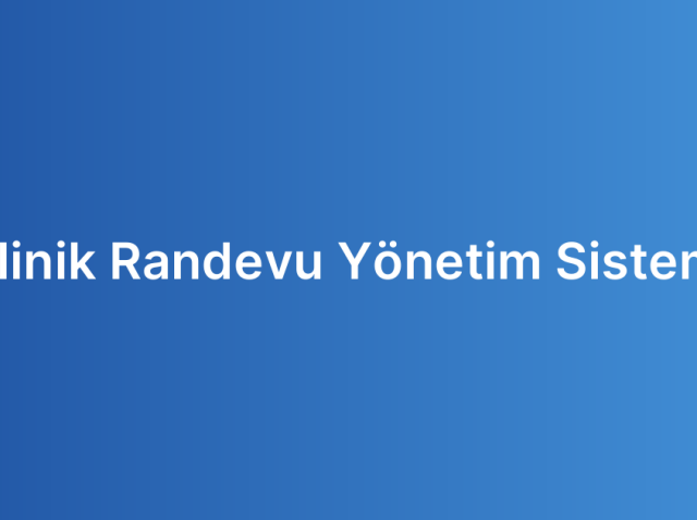 Klinik Randevu Yönetim Sistemi