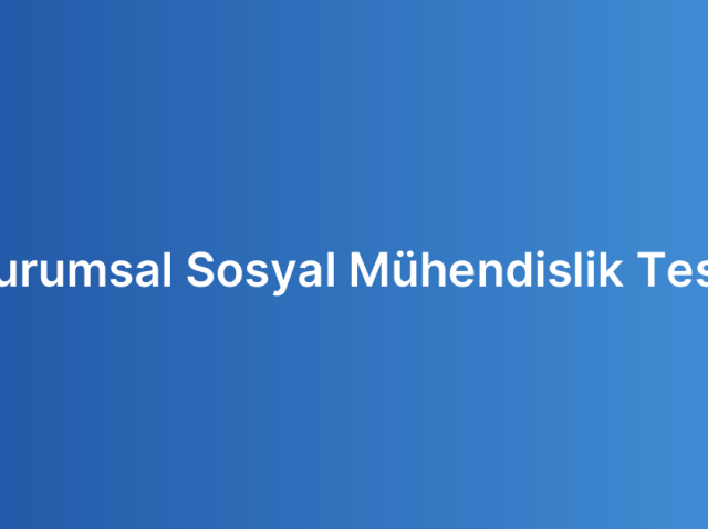 Kurumsal Sosyal Mühendislik Testi