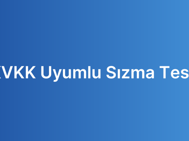 KVKK Uyumlu Sızma Testi