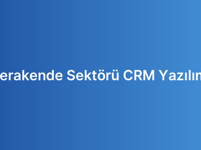 Perakende Sektörü CRM Yazılımı
