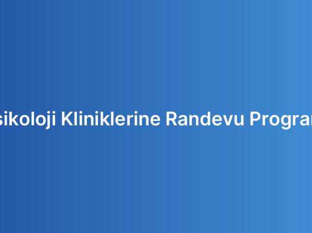 Psikoloji Kliniklerine Randevu Programı