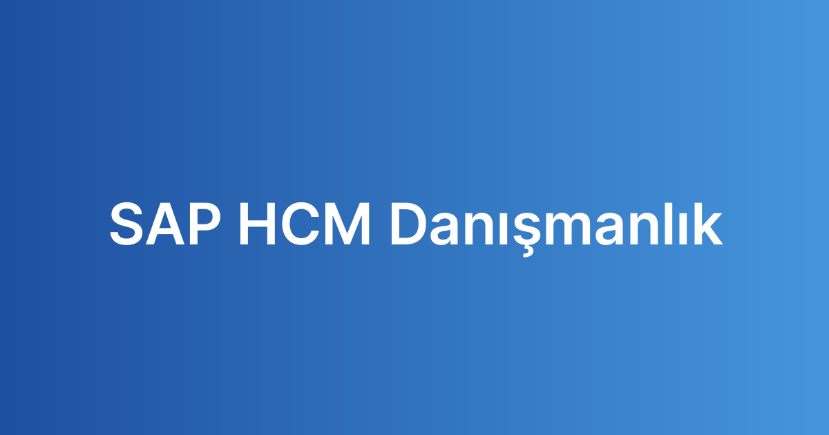 SAP HCM Danışmanlık