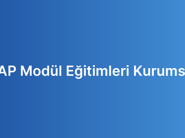 SAP Modül Eğitimleri Kurumsal