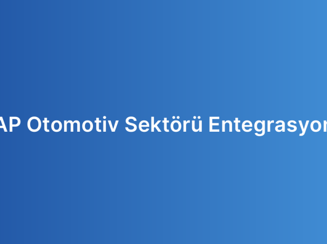 SAP Otomotiv Sektörü Entegrasyonu