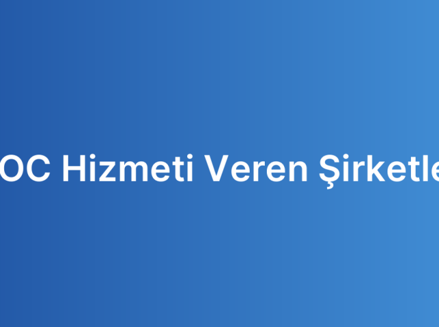 SOC Hizmeti Veren Şirketler