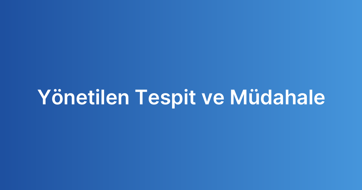 Yönetilen Tespit ve Müdahale