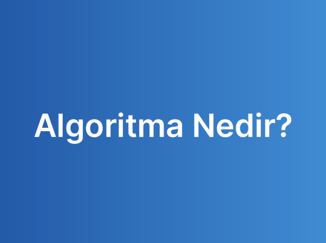 Algoritma Nedir?