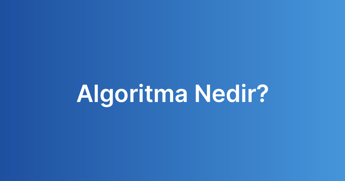 Algoritma Nedir?