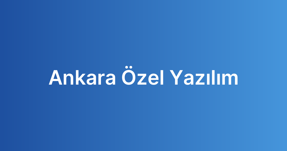 Ankara Özel Yazılım
