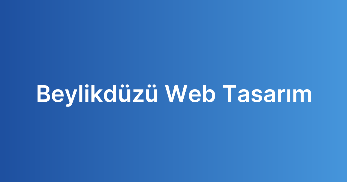 Beylikdüzü Web Tasarım
