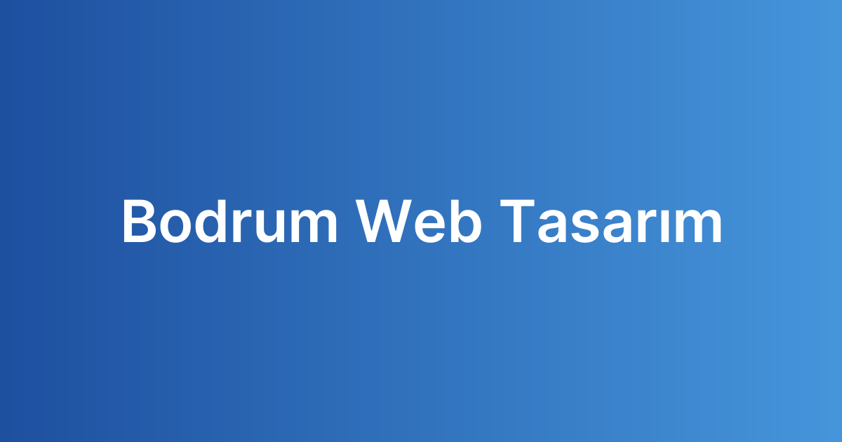 Bodrum Web Tasarım