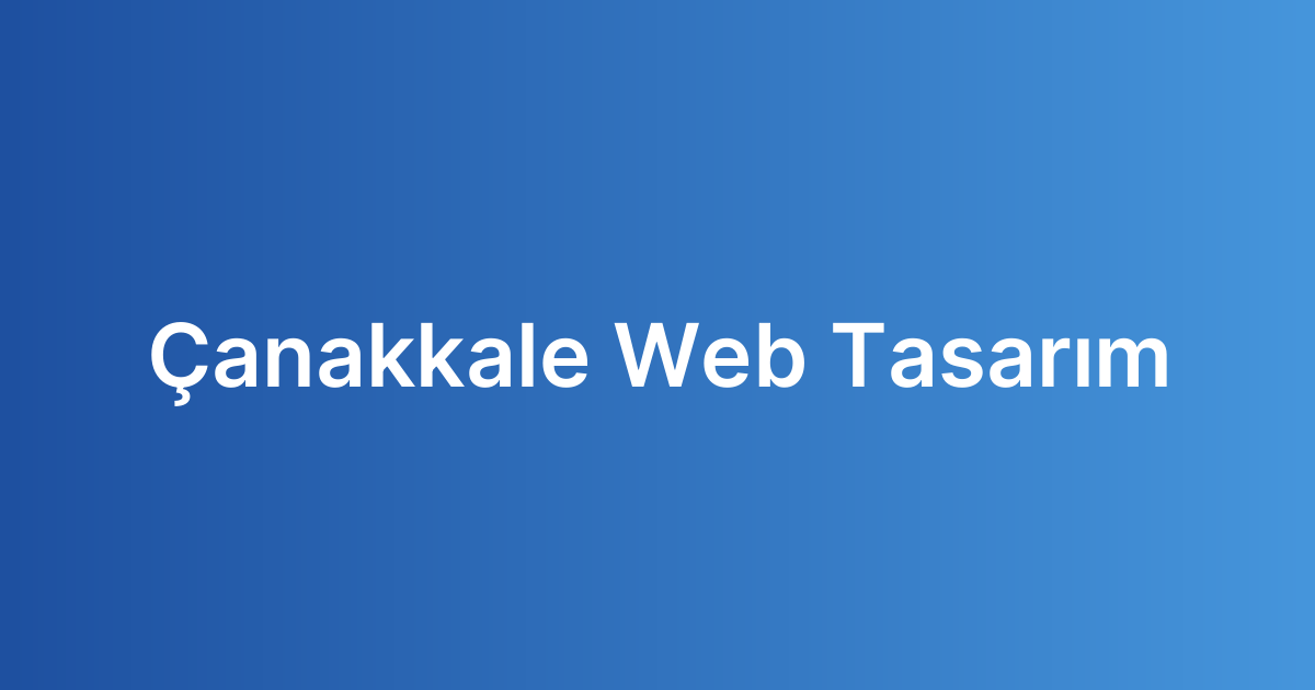 Çanakkale Web Tasarım