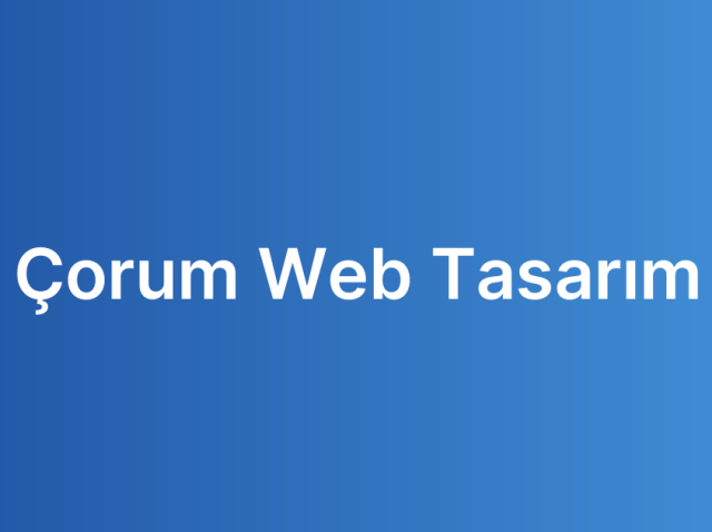 Çorum Web Tasarım