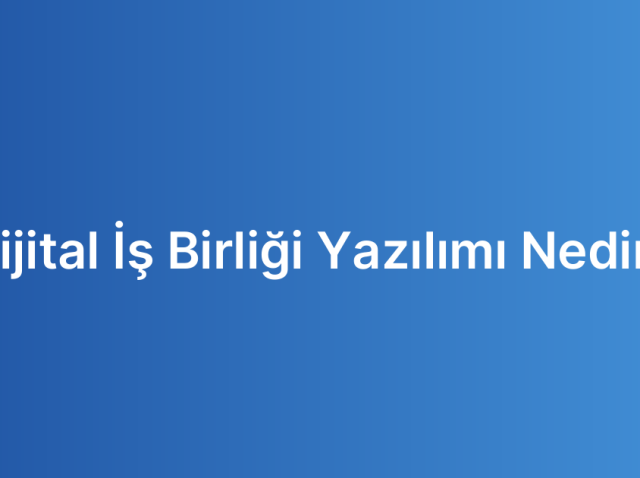 Dijital İş Birliği Yazılımı Nedir?