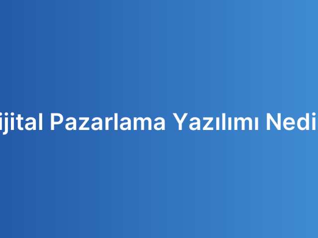 Dijital Pazarlama Yazılımı Nedir?