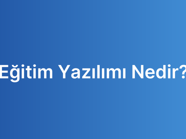 Eğitim Yazılımı Nedir?
