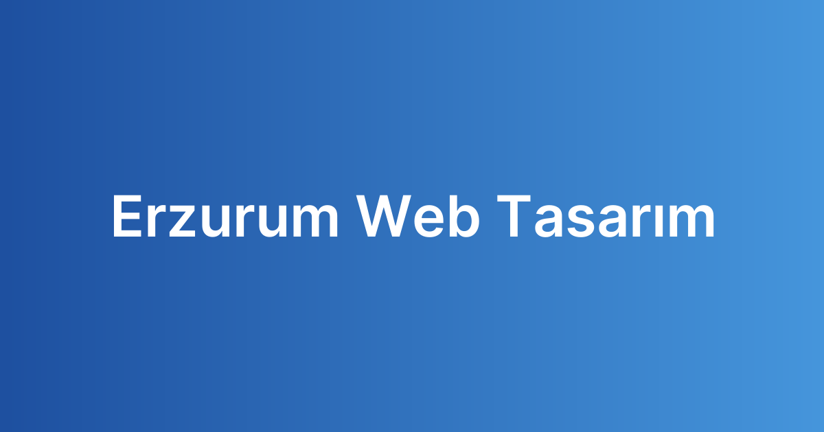 Erzurum Web Tasarım