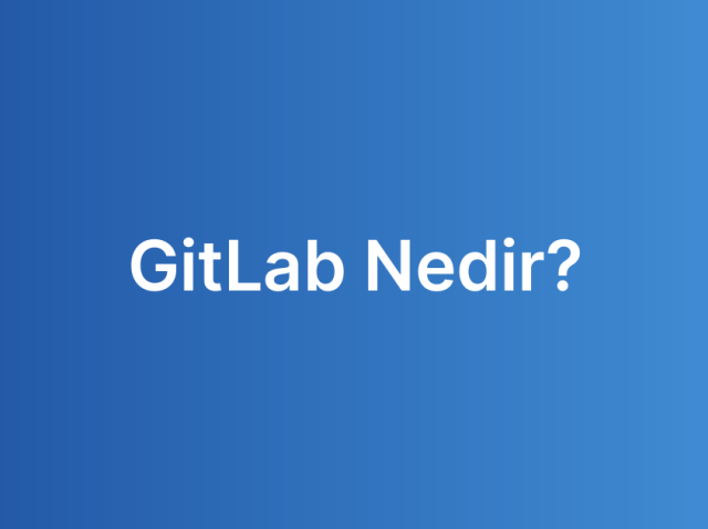 GitLab Nedir?
