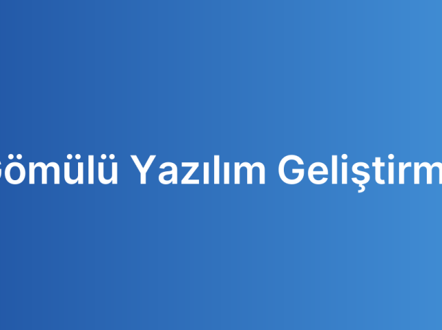 Gömülü Yazılım Geliştirme