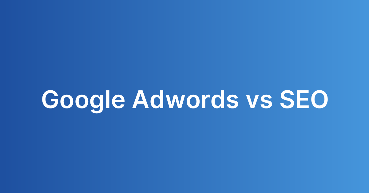 Google Adwords vs SEO