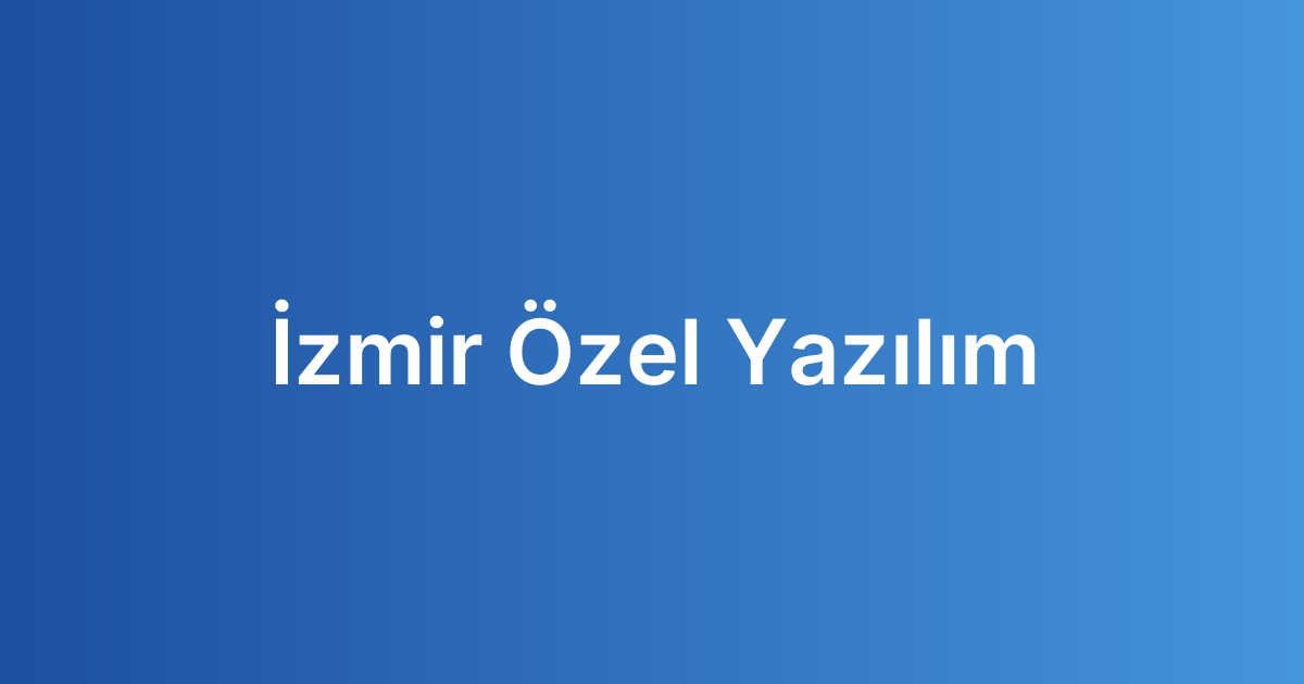 İzmir Özel Yazılım