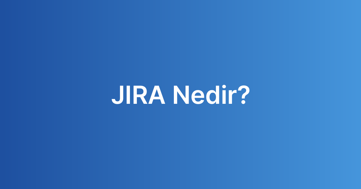 JIRA Nedir?