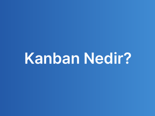 Kanban Nedir?