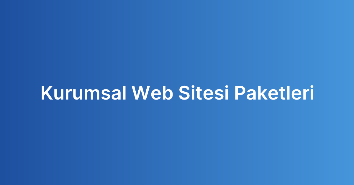 Kurumsal Web Sitesi Paketleri