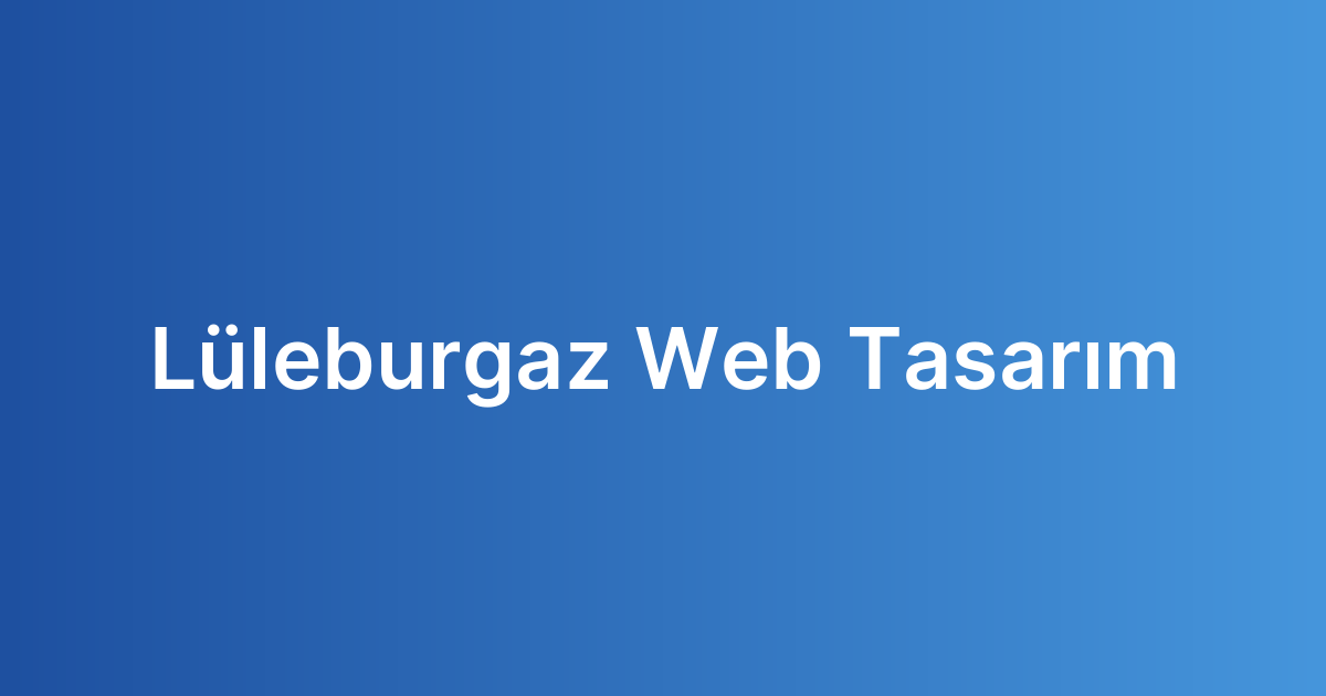 Lüleburgaz Web Tasarım