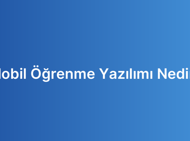 Mobil Öğrenme Yazılımı Nedir?