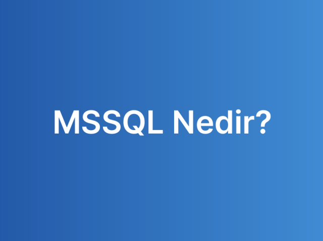 MSSQL Nedir?