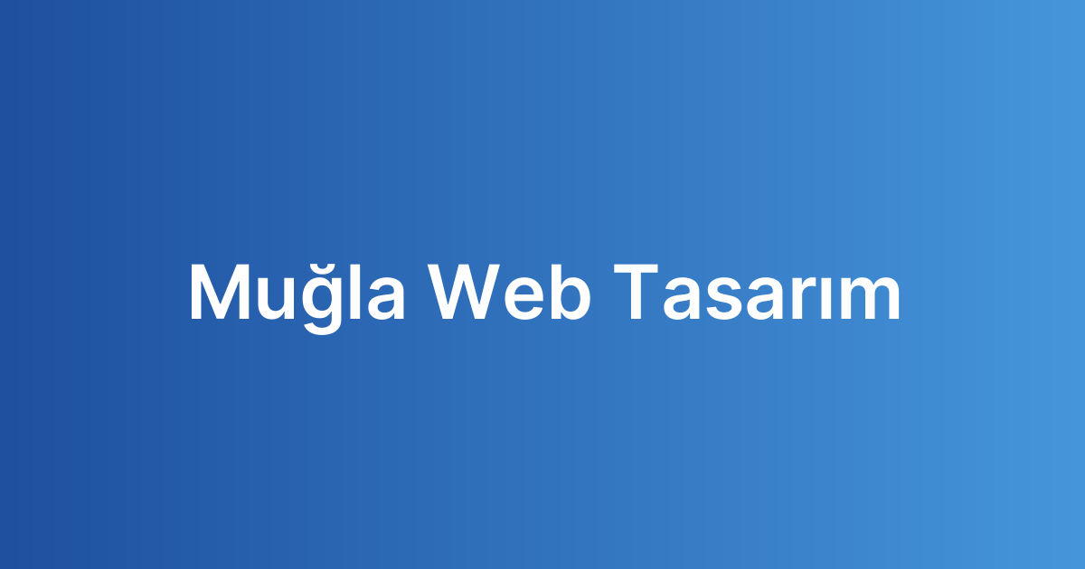 Muğla Web Tasarım