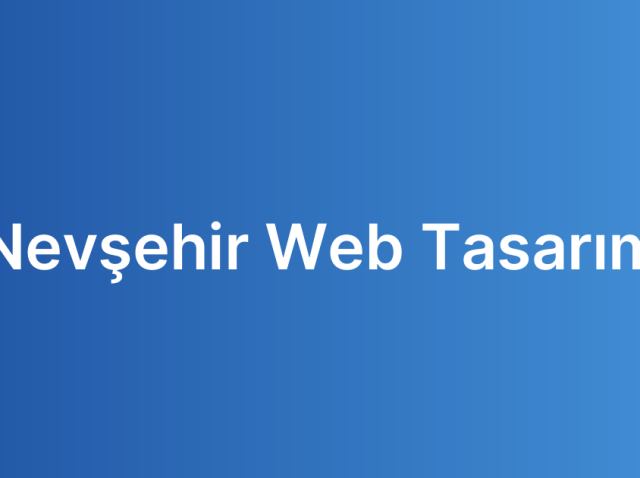Nevşehir Web Tasarım