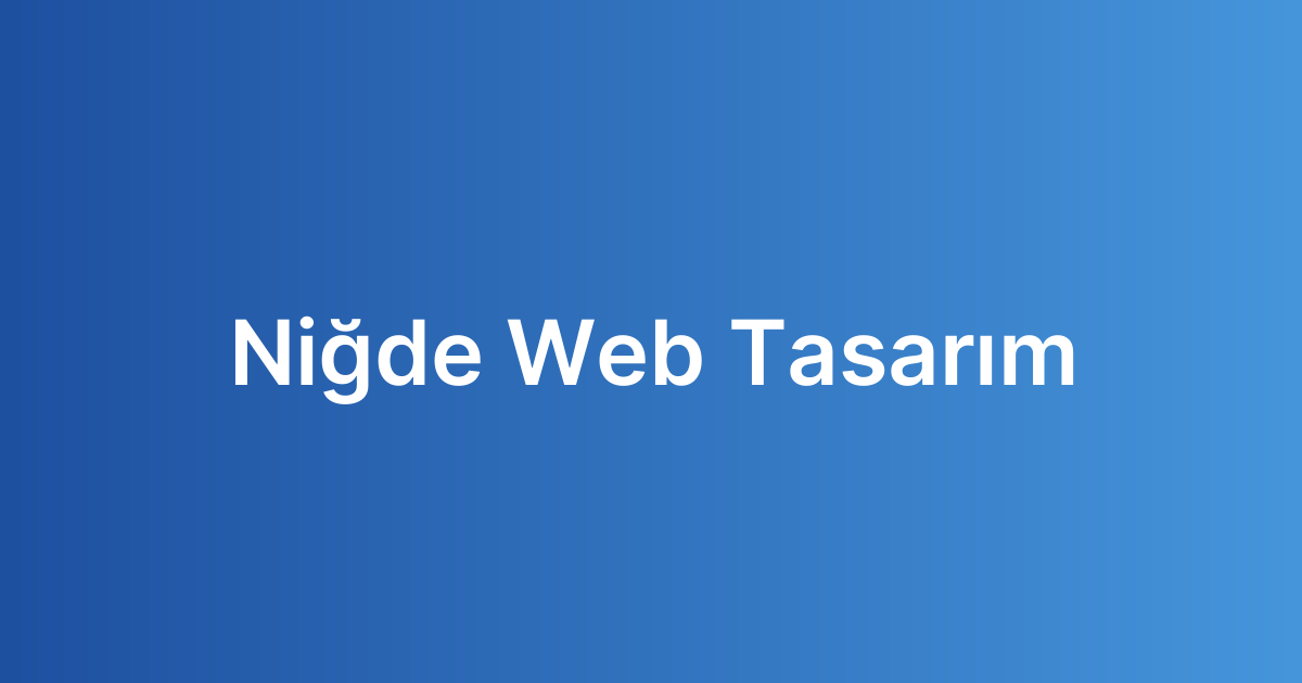 Niğde Web Tasarım