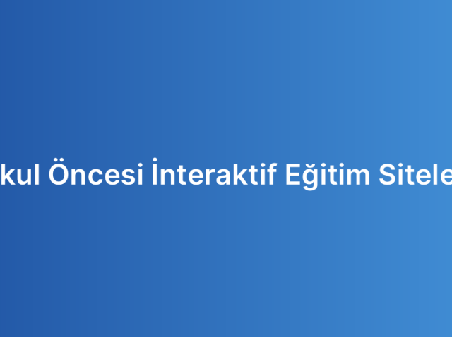 Okul Öncesi İnteraktif Eğitim Siteleri