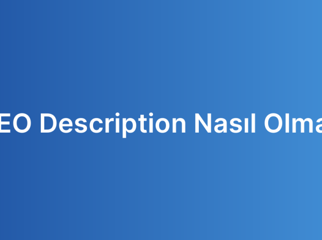 SEO Description Nasıl Olmalı