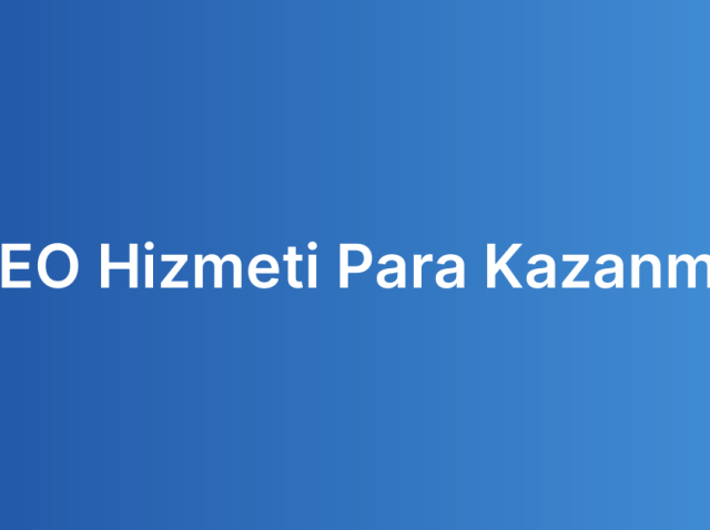 SEO Hizmeti Para Kazanma