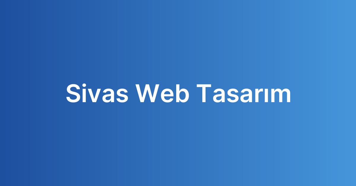 Sivas Web Tasarım