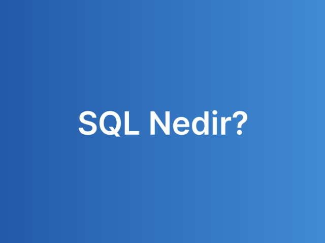 SQL Nedir?