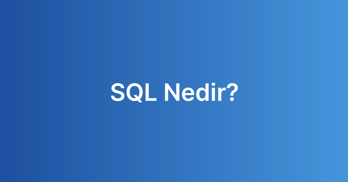 SQL Nedir?