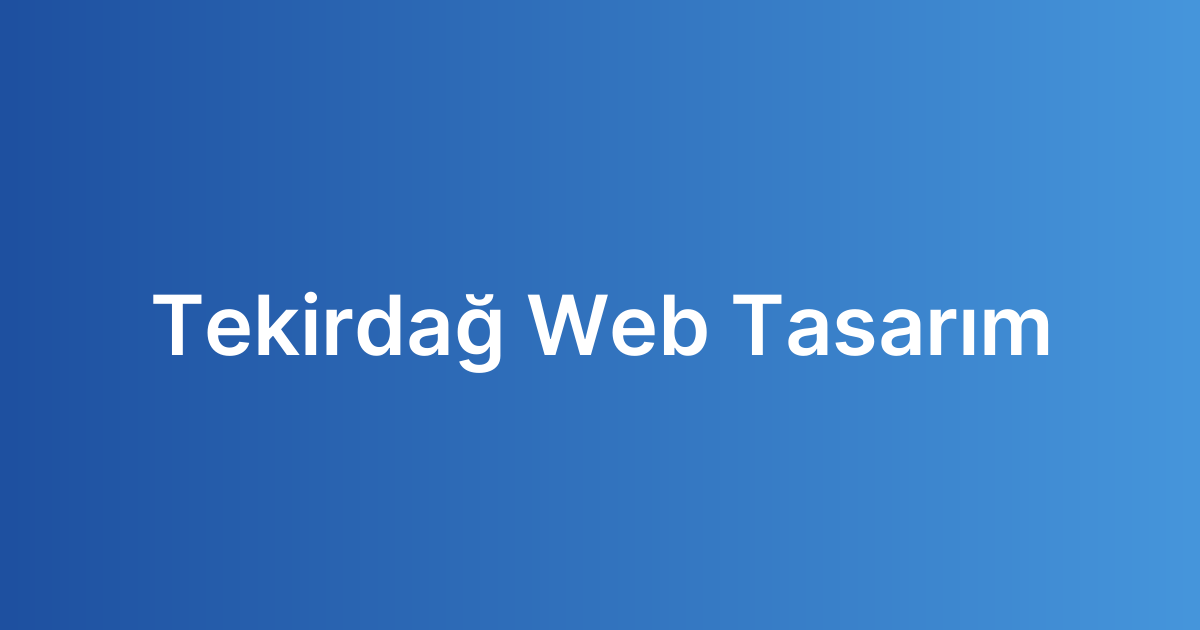 Tekirdağ Web Tasarım