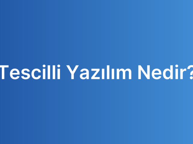 Tescilli Yazılım Nedir?