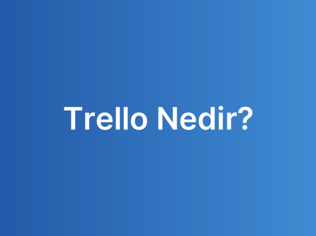 Trello Nedir?
