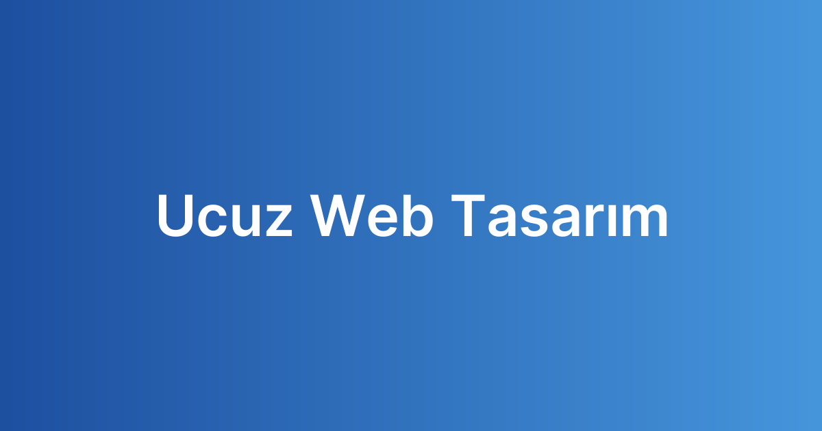 Ucuz Web Tasarım