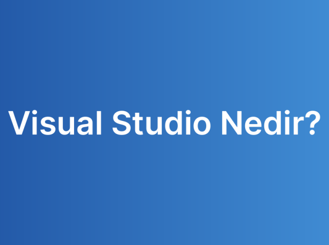 Visual Studio Nedir?