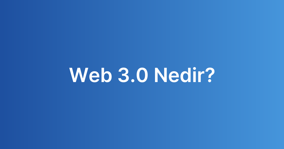 Web 3.0 Nedir?